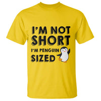 Funny Penguin Quote T Shirt I Am Not Short I Am Penguin Size - Wonder Print Shop