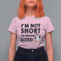 Funny Penguin Quote T Shirt For Women I Am Not Short I Am Penguin Size - Wonder Print Shop