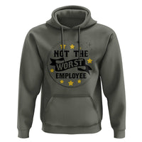 Not The Worst Employee Hoodie Funny Work Office Quote - Wonder Print Shop