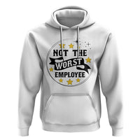 Not The Worst Employee Hoodie Funny Work Office Quote - Wonder Print Shop