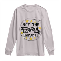 Not The Worst Employee Long Sleeve Shirt Funny Work Office Quote - Wonder Print Shop