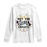 Not The Worst Employee Long Sleeve Shirt Funny Work Office Quote - Wonder Print Shop