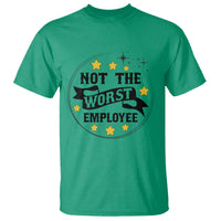 Not The Worst Employee T Shirt Funny Work Office Quote - Wonder Print Shop