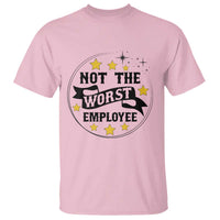 Not The Worst Employee T Shirt Funny Work Office Quote - Wonder Print Shop