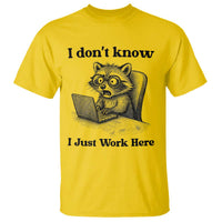 I Do Not Know I Just Work Here T Shirt Funny Raccoon Work Quote - Wonder Print Shop