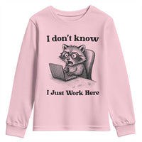 I Do Not Know I Just Work Here Youth Sweatshirt Funny Raccoon Work Quote - Wonder Print Shop