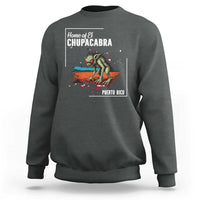 Chupacabra Sweatshirt Home Of Puerto Rico Mystery Urban Legend Gift - Wonder Print Shop