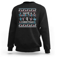 LGBTQ Trans Pride Sweatshirt Have A Trans Tastic Ugly Christmas Gift - Wonder Print Shop