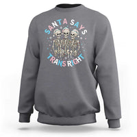 Funny Skeleton Santa Says Trans Right Sweatshirt Transgender Pride Gift - Wonder Print Shop