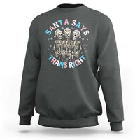 Funny Skeleton Santa Says Trans Right Sweatshirt Transgender Pride Gift - Wonder Print Shop