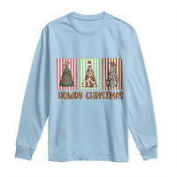 Howdy Christmas Long Sleeve Shirt Funny Western Xmas Tree Rodeo Fan Gift - Wonder Print Shop
