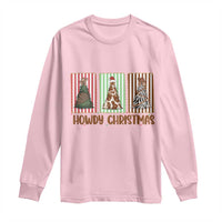 Howdy Christmas Long Sleeve Shirt Funny Western Xmas Tree Rodeo Fan Gift - Wonder Print Shop