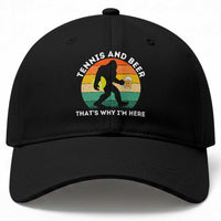 Funny Bigfoot Tennis Player Beer Lover Baseball Cap That Is Why I Am Here