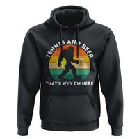 Funny Bigfoot Tennis Player Beer Lover Hoodie That Is Why I Am Here - Wonder Print Shop