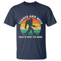 Funny Bigfoot Tennis Player Beer Lover T Shirt That Is Why I Am Here - Wonder Print Shop