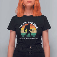 Funny Bigfoot Tennis Player Beer Lover T Shirt For Women That Is Why I Am Here - Wonder Print Shop