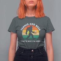 Funny Bigfoot Tennis Player Beer Lover T Shirt For Women That Is Why I Am Here - Wonder Print Shop