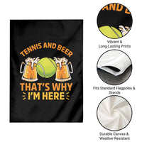 Tennis And Beer That Is Why I Am Here Garden Flag Funny Tennis Player Gift - Wonder Print Shop