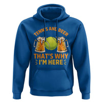 Tennis And Beer That Is Why I Am Here Hoodie Funny Tennis Player Gift - Wonder Print Shop