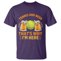 Tennis And Beer That Is Why I Am Here T Shirt Funny Tennis Player Gift - Wonder Print Shop