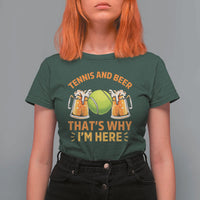 Tennis And Beer That Is Why I Am Here T Shirt For Women Funny Tennis Player Gift - Wonder Print Shop