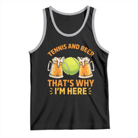 Tennis And Beer That Is Why I Am Here Tank Top Funny Tennis Player Gift - Wonder Print Shop