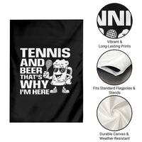 Funny Tennis And Beer That Is Why I Am Here Garden Flag - Wonder Print Shop