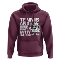 Funny Tennis And Beer That Is Why I Am Here Hoodie - Wonder Print Shop