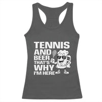 Funny Tennis And Beer That Is Why I Am Here Racerback Tank Top - Wonder Print Shop