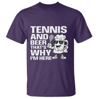 Funny Tennis And Beer That Is Why I Am Here T Shirt - Wonder Print Shop