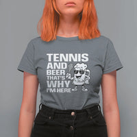 Funny Tennis And Beer That Is Why I Am Here T Shirt For Women - Wonder Print Shop
