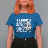 Funny Tennis And Beer That Is Why I Am Here T Shirt For Women - Wonder Print Shop