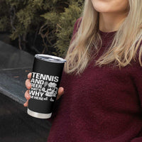Funny Tennis And Beer That Is Why I Am Here Tumbler Cup - Wonder Print Shop