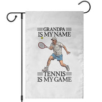 Grandpa Is My Name Tennis Is My Game Garden Flag Funny Tennis Quote - Wonder Print Shop