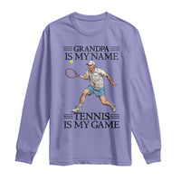 Grandpa Is My Name Tennis Is My Game Long Sleeve Shirt Funny Tennis Quote - Wonder Print Shop