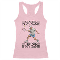 Grandpa Is My Name Tennis Is My Game Racerback Tank Top Funny Tennis Quote - Wonder Print Shop