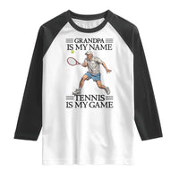 Grandpa Is My Name Tennis Is My Game Raglan Shirt Funny Tennis Quote - Wonder Print Shop