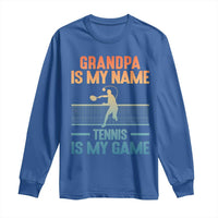 Funny Grandpa Tennis Quote Long Sleeve Shirt Tennis Is My Game - Wonder Print Shop