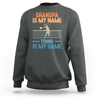 Funny Grandpa Tennis Quote Sweatshirt Tennis Is My Game - Wonder Print Shop