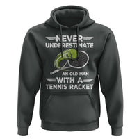 Never Underestimate An Old Man With A Tennis Racket Hoodie Funny Tennis Fan - Wonder Print Shop