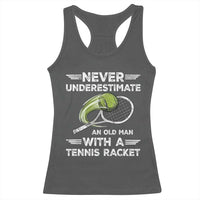 Never Underestimate An Old Man With A Tennis Racket Racerback Tank Top Funny Tennis Fan - Wonder Print Shop