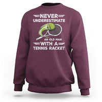 Never Underestimate An Old Man With A Tennis Racket Sweatshirt Funny Tennis Fan - Wonder Print Shop