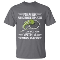 Never Underestimate An Old Man With A Tennis Racket T Shirt Funny Tennis Fan - Wonder Print Shop