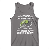 Never Underestimate An Old Man With A Tennis Racket Tank Top Funny Tennis Fan - Wonder Print Shop