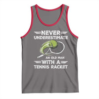 Never Underestimate An Old Man With A Tennis Racket Tank Top Funny Tennis Fan - Wonder Print Shop