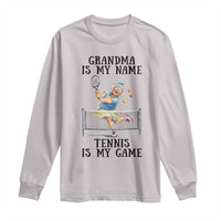 Funny Tennis Quote Long Sleeve Shirt Grandma Is My Name Tennis Is My Game - Wonder Print Shop