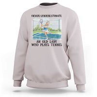 Funny Grandma Tennis Player Gift Sweatshirt Never Underestimate An Old Lady - Wonder Print Shop