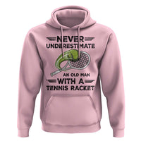 Funny Tennis Quote Hoodie Never Underestimate An Old Man With A Tennis Racket - Wonder Print Shop