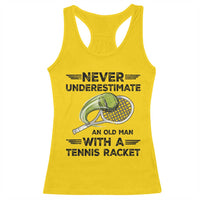 Funny Tennis Quote Racerback Tank Top Never Underestimate An Old Man With A Tennis Racket - Wonder Print Shop