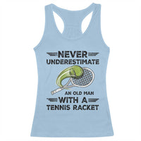 Funny Tennis Quote Racerback Tank Top Never Underestimate An Old Man With A Tennis Racket - Wonder Print Shop